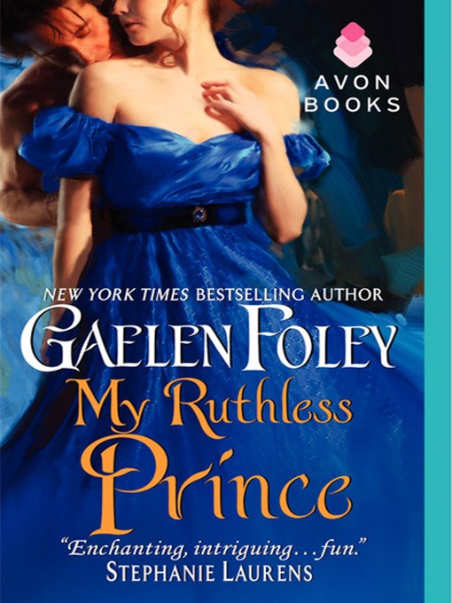 Title details for My Ruthless Prince by Gaelen Foley - Wait list